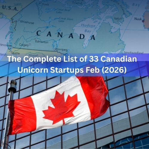 The Complete List of 33 Canadian Unicorn Startups Feb (2026)