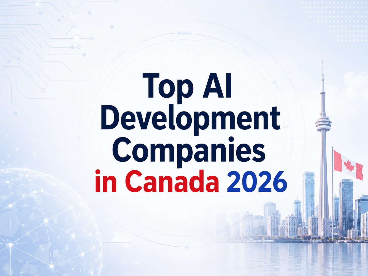 Top AI Development Companies in Canada 2026 — The Definitive Guide