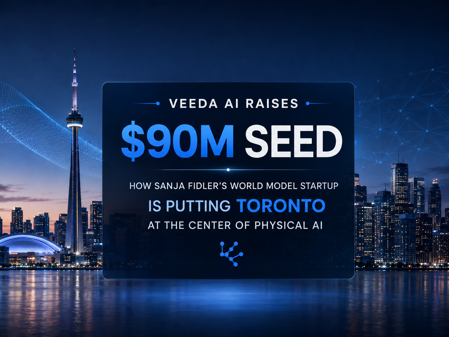 Veeda AI Raises $90M Seed - Toronto skyline with headline graphic